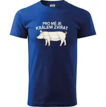Pánské tričko Pro mě je králem zvířat prase - Triko extra velké (5-8XL) - 7XL ( Královská modrá )