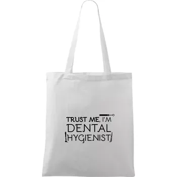 Trust me I'm dental hygienist - Taška bavlněná - 42 x 38 cm ( Bílá )