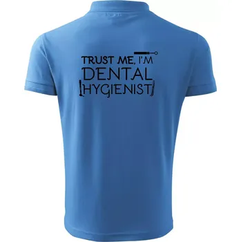 Pánská košile Trust me I'm dental hygienist - Polokošile pánská Pique Polo 203 - 5XL ( Azurově modrá )