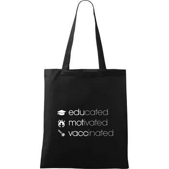 Nákupní taška Educated motivated vaccinated - Taška bavlněná - 42 x 38 cm ( Černá )