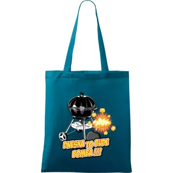 Dneska to bude bomba - Taška bavlněná - 42 x 38 cm ( Petrolejová )