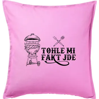 Polštář Grilování tohle mi fakt jde - Polštář 50x50 - 50x50 - Pouze potah ( Růžová )