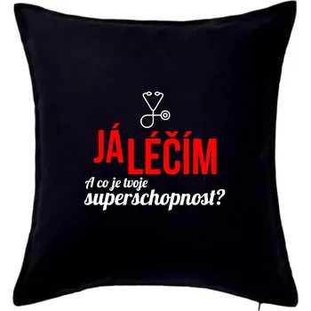 Polštář Já léčím - tvoje superschopnost? Rovný nápis - Polštář 50x50 - 50x50 - Pouze potah ( Černá )