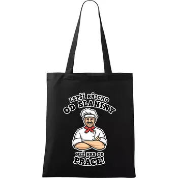 Nákupní taška Lepší břicho od slaniny než hrb od práce - Taška bavlněná - 42 x 38 cm ( Černá )