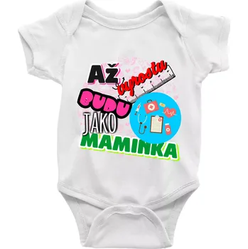 Kojenecký body Až vyrostu budu jako maminka - zdravotní sestřička - Body kojenecké s krátkým rukávem - Krátký r. 12-18 měs ( Bílá )