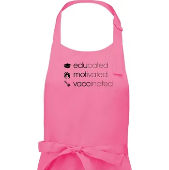 Kuchyňská zástěra Educated motivated vaccinated - Pánská zástěra na vaření - Univerzální velikost ( Růžová )