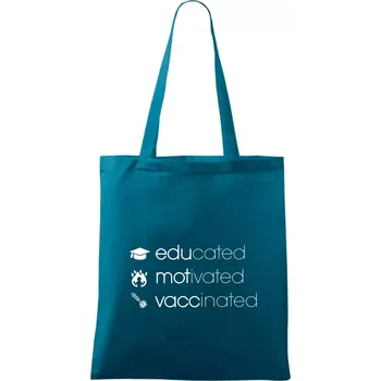 Educated motivated vaccinated - Taška bavlněná - 42 x 38 cm ( Petrolejová )