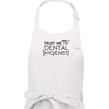 Kuchyňská zástěra Trust me I'm dental hygienist - Dámská zástěra na vaření - Univerzální velikost ( Bílá )
