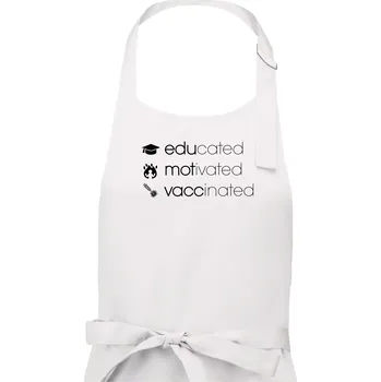 Kuchyňská zástěra Educated motivated vaccinated - Pánská zástěra na vaření - Univerzální velikost ( Bílá )