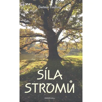 Kniha Síla stromů - Dietmar Findling