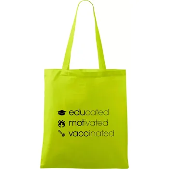 Educated motivated vaccinated - Taška bavlněná - 42 x 38 cm ( Limetková )