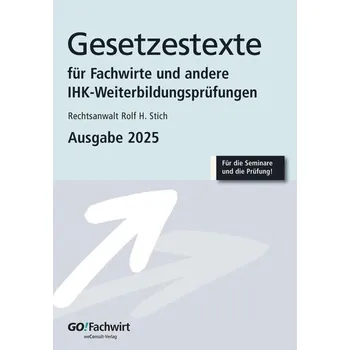 Gesetzestexte für Fachwirte Ausgabe 2025 - Stich, Rechtsanwalt Rolf H.