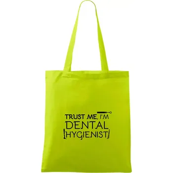 Trust me I'm dental hygienist - Taška bavlněná - 42 x 38 cm ( Limetková )