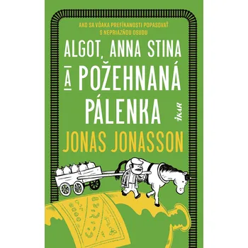 Kniha Algot, Anna Stina a požehnaná pálenka - Jonas Jonasson (E-Kniha)