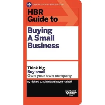 HBR Guide to Buying a Small Business - Ruback, Richard S. a Yudkoff, Royce