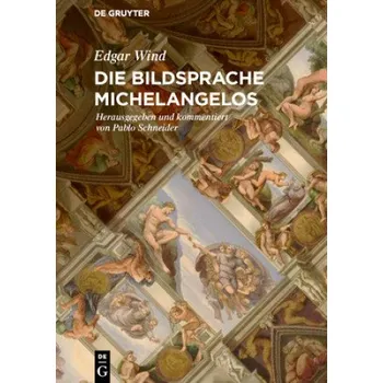 Cizojazyčná kniha Die Bildsprache Michelangelos – Edgar Wind,Pablo Schneider (DE)