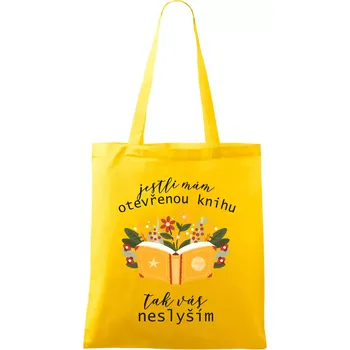 Jestli mám otevřenou knihu, tak vás neslyším - Taška bavlněná - 42 x 38 cm ( Žlutá )