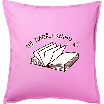Polštář Ne, raději knihu - Polštář 50x50 - 50x50 - Včetně výplně ( Růžová )