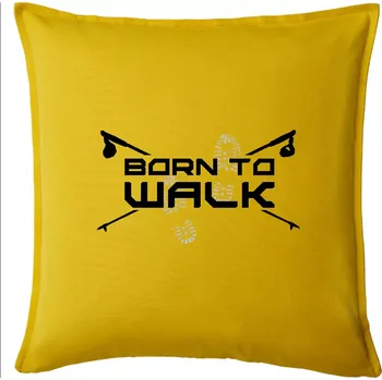 Polštář Born to walk - Polštář 50x50 - 50x50 - Pouze potah ( Žlutá )