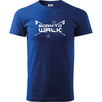 Pánské tričko Born to walk - Triko extra velké (5-8XL) - 8XL ( Královská modrá )
