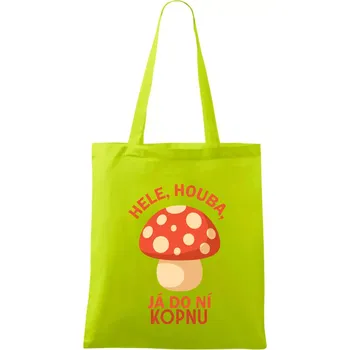 Nákupní taška Hele, houba, já do ni kopnu - Taška bavlněná - 42 x 38 cm ( Limetková )