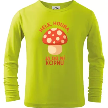 Dětská móda Hele, houba, já do ni kopnu - Triko dětské Long Sleeve - 158 cm/12 let ( Limetková )
