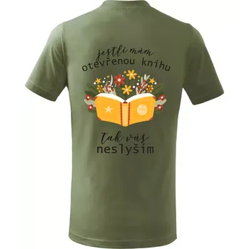 Jestli mám otevřenou knihu, tak vás neslyším - Tričko dětské bavlněné - 122 cm/6 let ( Khaki )
