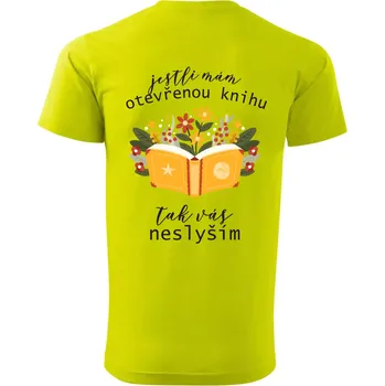 Jestli mám otevřenou knihu, tak vás neslyším - Klasické pánské triko vyšší gramáže - XS ( Limetková )