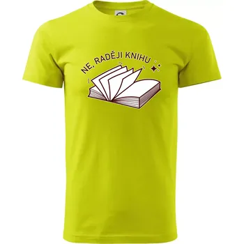 Ne, raději knihu - Klasické pánské triko vyšší gramáže - 3XL ( Limetková )