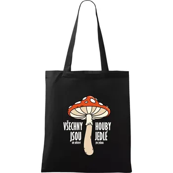 Nákupní taška Všechny houby jsou jedlé - Taška bavlněná - 42 x 38 cm ( Černá )