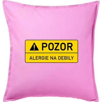 Polštář Pozor alergie na debily - Polštář 50x50 - 50x50 - Pouze potah ( Růžová )