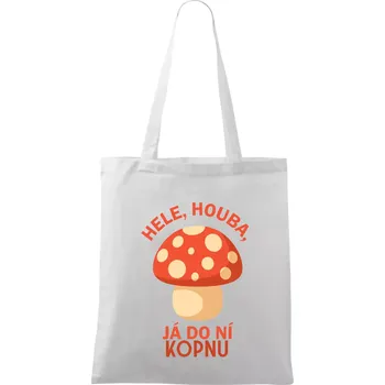 Hele, houba, já do ni kopnu - Taška bavlněná - 42 x 38 cm ( Bílá )