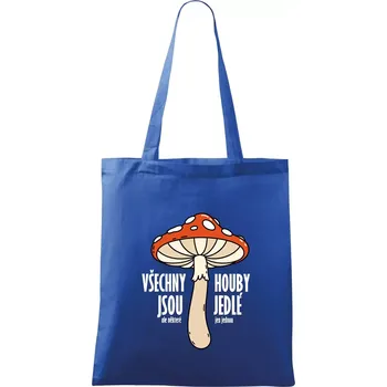 Nákupní taška Všechny houby jsou jedlé - Taška bavlněná - 42 x 38 cm ( Královská modrá )