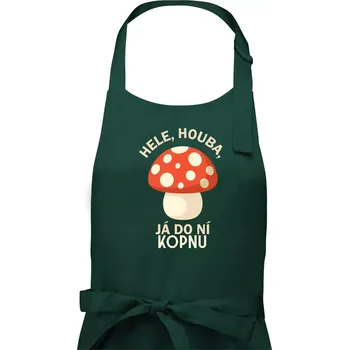 Kuchyňská zástěra Hele, houba, já do ni kopnu - Pánská zástěra na vaření - Univerzální velikost ( Lahvově zelená )