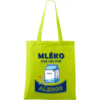 Mléko má na mě alergii - Taška bavlněná - 42 x 38 cm ( Limetková )