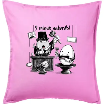 Polštář 9 minut natvrdo - Polštář 50x50 - 50x50 - Pouze potah ( Růžová )