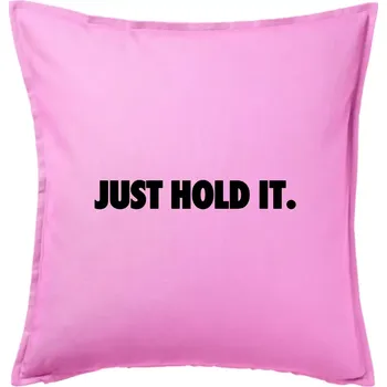 Polštář Just hold it - Polštář 50x50 - 50x50 - Pouze potah ( Růžová )
