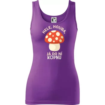 Hele, houba, já do ni kopnu - Dámské tílko - XS ( Fialová )