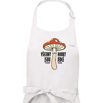 Kuchyňská zástěra Všechny houby jsou jedlé - Dámská zástěra na vaření - Univerzální velikost ( Bílá )