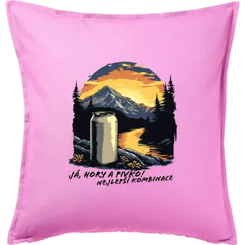 Polštář Já hory a pivko nejlepší kombinace - Polštář 50x50 - 50x50 - Pouze potah ( Růžová )