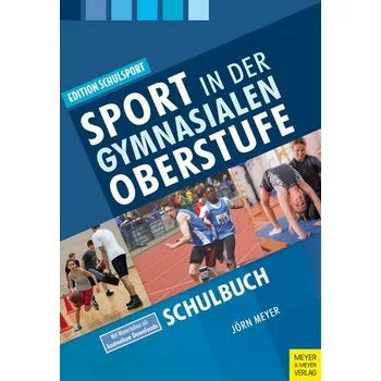 Sport in der gymnasialen Oberstufe. Schulbuch - Meyer, Jörn