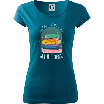 Dámské tričko Holka, která miluje čtení - Dámské triko Pure - S ( Petrolejová )