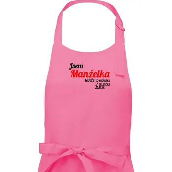 Kuchyňská zástěra Jsem manželka-uklizečka-kuchařka-taxík - Dámská zástěra na vaření - Univerzální velikost ( Růžová )