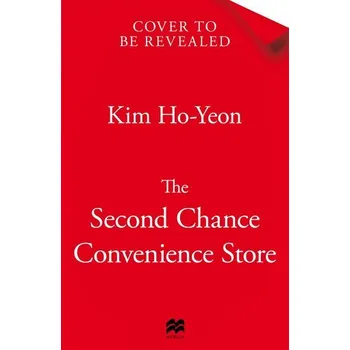 Beletrie pro dospělé The Second Chance Convenience Store - Yeon Joo Kim [EN] (2025, Firma, Pan Macmillan)