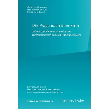 Die Frage nach dem Sinn - Scholtes, Gabriele [DE] (2025, Brožovaná, Verlag am Goetheanum)