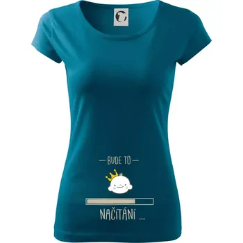 Dámské oblečení Bude to ... načítání - neutrální - Dámské triko Pure - XL ( Petrolejová )