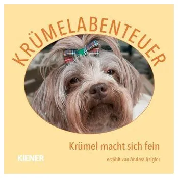 První čtění Krümelabenteuer - Krümel macht sich fein - Irsigler, Andrea