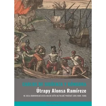 Literární cestopis Útrapy Alonsa Ramíreze - Carlos de Sigüenza y Gongora (2025, pevná)