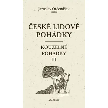 Pohádka České lidové pohádky IV: Kouzelné pohádky 3 - Jaroslav Otčenášek (2025, pevná)