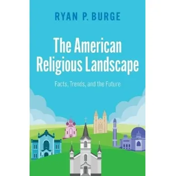 American Religious Landscape - Burge, Ryan P. (Associate Professor, Associate Professor, Eastern Illinois University)